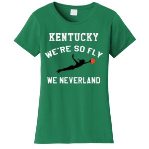 Kentucky WeRe So Fly We Neverland Women's T-Shirt