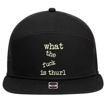 Kur7947 What The Fuck Is Thurl 7 Panel Mesh Trucker Snapback Hat