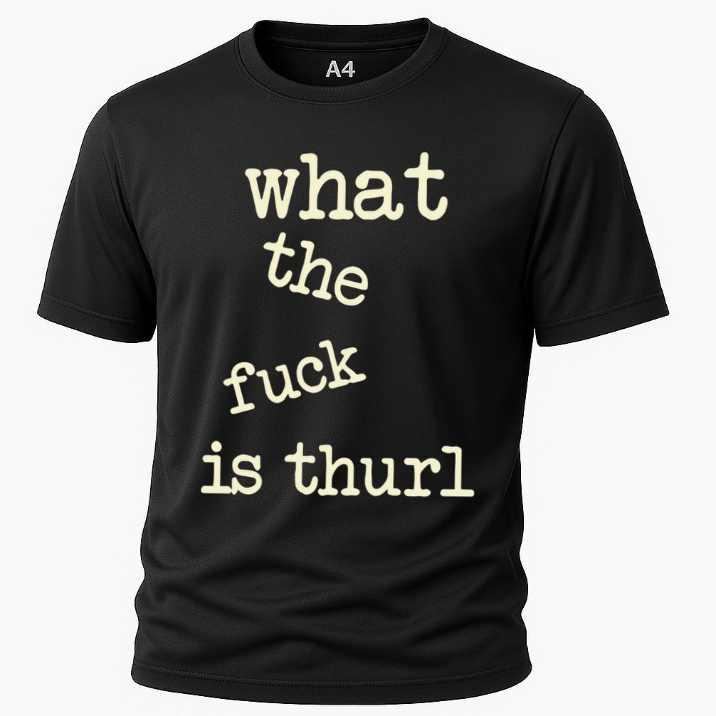 Kur7947 What The Fuck Is Thurl Cooling Performance Crew T-Shirt