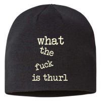 Kur7947 What The Fuck Is Thurl Sustainable Beanie