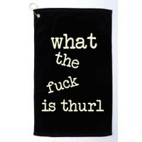 Kur7947 What The Fuck Is Thurl Golf Towel