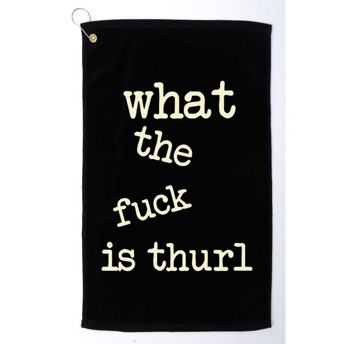 Kur7947 What The Fuck Is Thurl Golf Towel