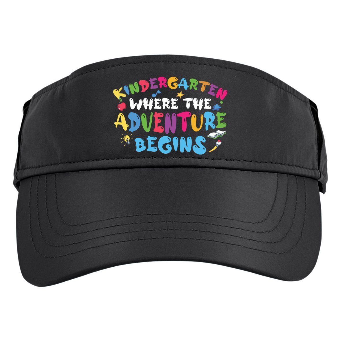 Kindergarten Where The Adventure Begins Back To School First Day Of School Adult Drive Performance Visor