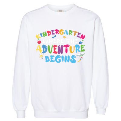 Kindergarten Where The Adventure Begins Back To School First Day Of School Garment-Dyed Sweatshirt