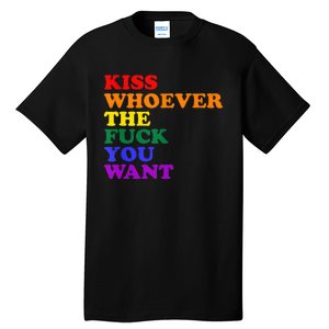 Kiss Whoever The Fuck You Want Lgbt Tall T-Shirt