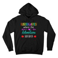 Kindergarten Where The Adventure Begins Kinder Teacher Hoodie