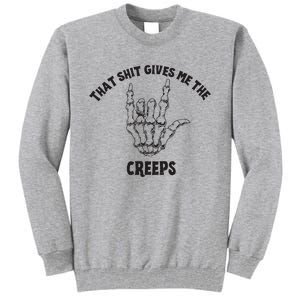 Koe Wetzel That Shit Gives Me The Creeps Tall Sweatshirt