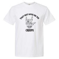 Koe Wetzel That Shit Gives Me The Creeps Garment-Dyed Heavyweight T-Shirt