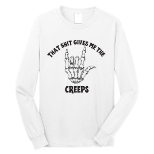 Koe Wetzel That Shit Gives Me The Creeps Long Sleeve Shirt