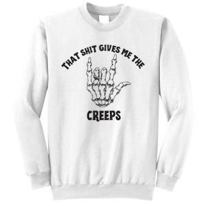 Koe Wetzel That Shit Gives Me The Creeps Sweatshirt