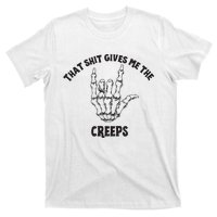 Koe Wetzel That Shit Gives Me The Creeps T-Shirt