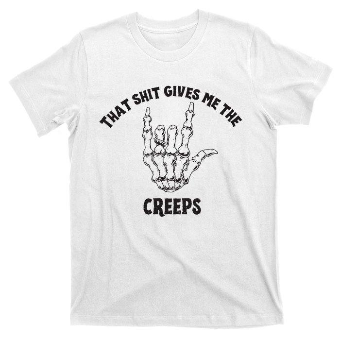 Koe Wetzel That Shit Gives Me The Creeps T-Shirt