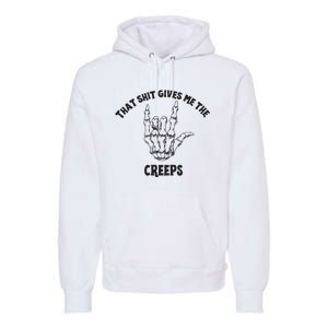 Koe Wetzel That Shit Gives Me The Creeps Premium Hoodie