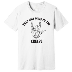 Koe Wetzel That Shit Gives Me The Creeps Premium T-Shirt