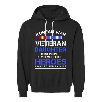 Korean War Veteran Daughter Gift For Daughter Garment-Dyed Fleece Hoodie