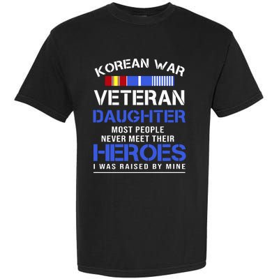 Korean War Veteran Daughter Gift For Daughter Garment-Dyed Heavyweight T-Shirt