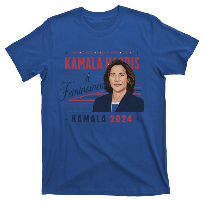 Kamala What We Really Need Is A Feminoon Democratic Cool Gift T-Shirt