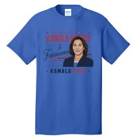 Kamala What We Really Need Is A Feminoon Democratic Cool Gift Tall T-Shirt