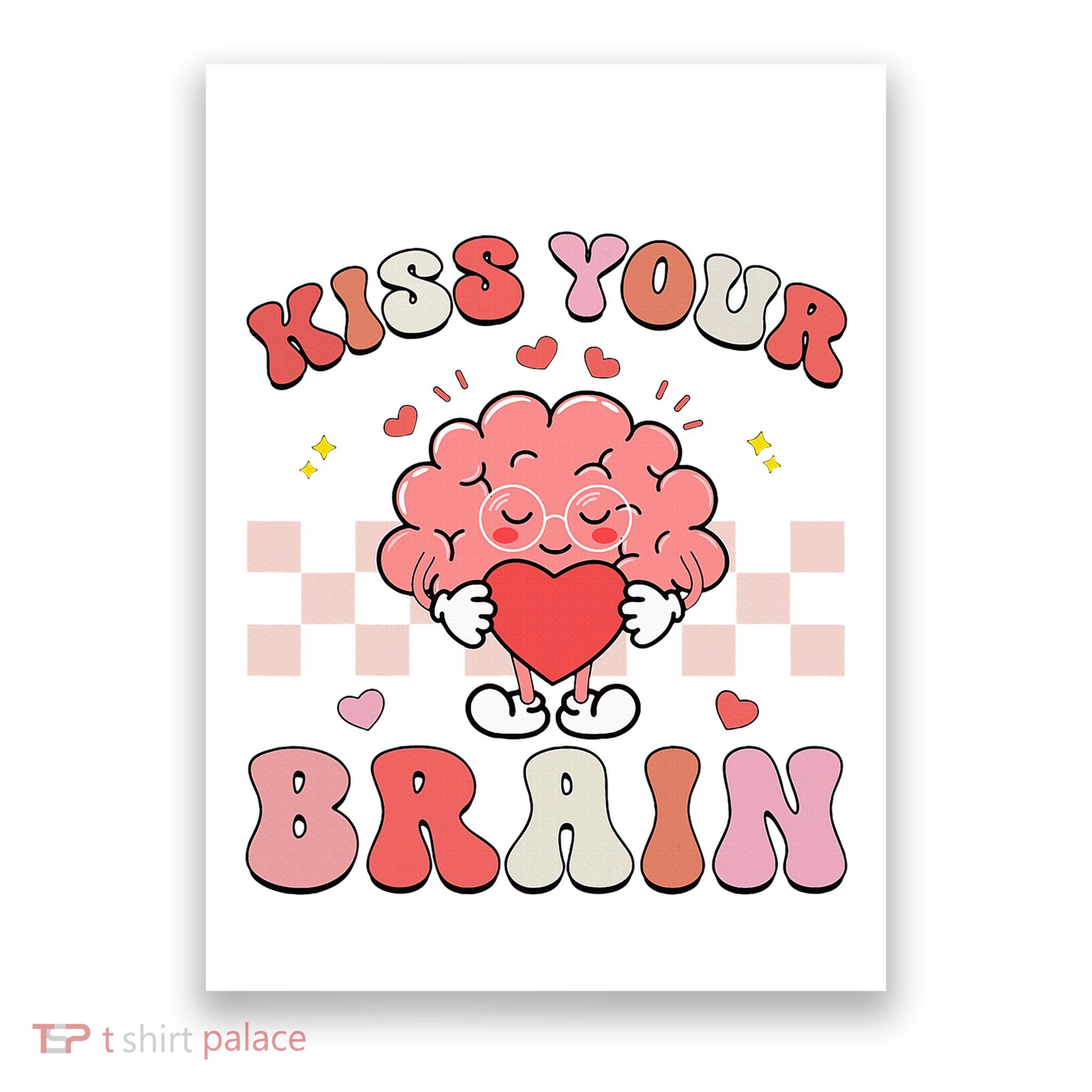 Kiss Your Brain Sped Teacher Appreciation Poster