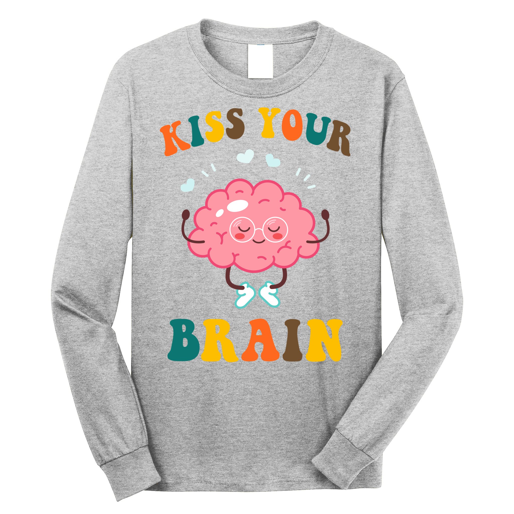 Kiss Your Brain Cute Funny Long Sleeve Shirt