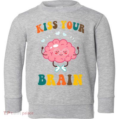 Kiss Your Brain Cute Funny Toddler Sweatshirt