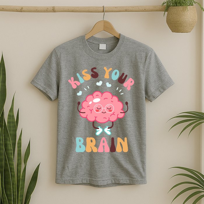 Kiss Your Brain Mental Health Brain T-Shirt
