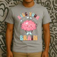 Kiss Your Brain Mental Health Brain T-Shirt