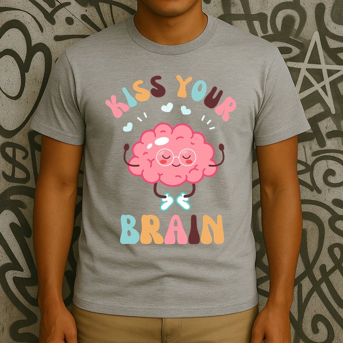 Kiss Your Brain Mental Health Brain T-Shirt