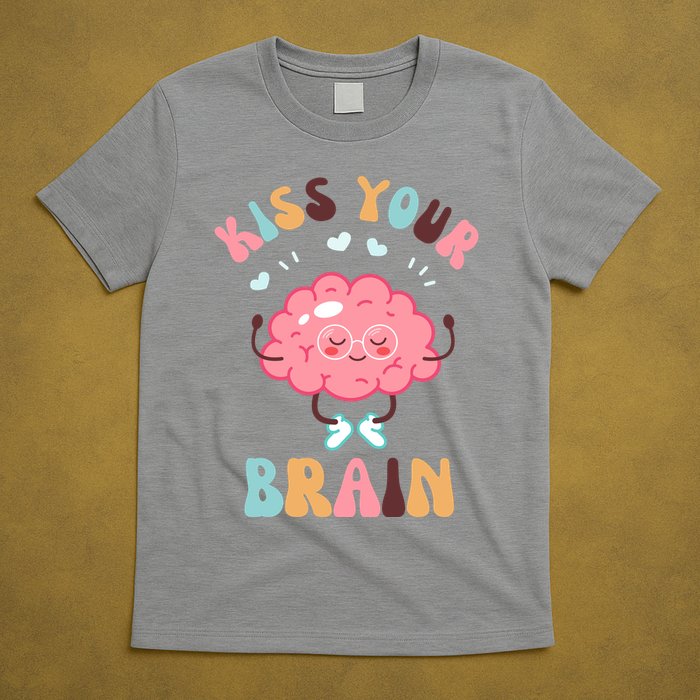 Kiss Your Brain Mental Health Brain T-Shirt