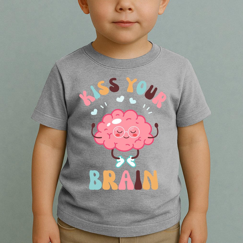 Kiss Your Brain Mental Health Brain Toddler T-Shirt
