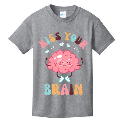 Kiss Your Brain Mental Health Brain Kids T-Shirt