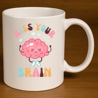 Kiss Your Brain Mental Health Brain 11oz C Handle Ceramic Mug