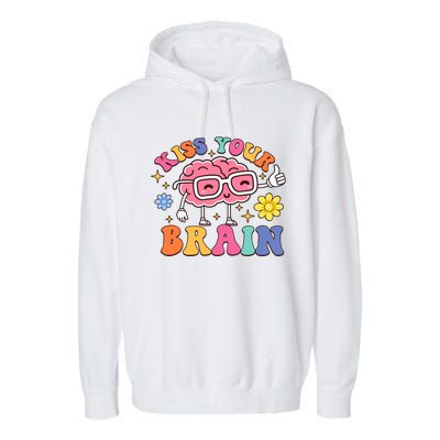 Kiss Your Brain Cute Teacher Appreciation Back To School Garment-Dyed Fleece Hoodie