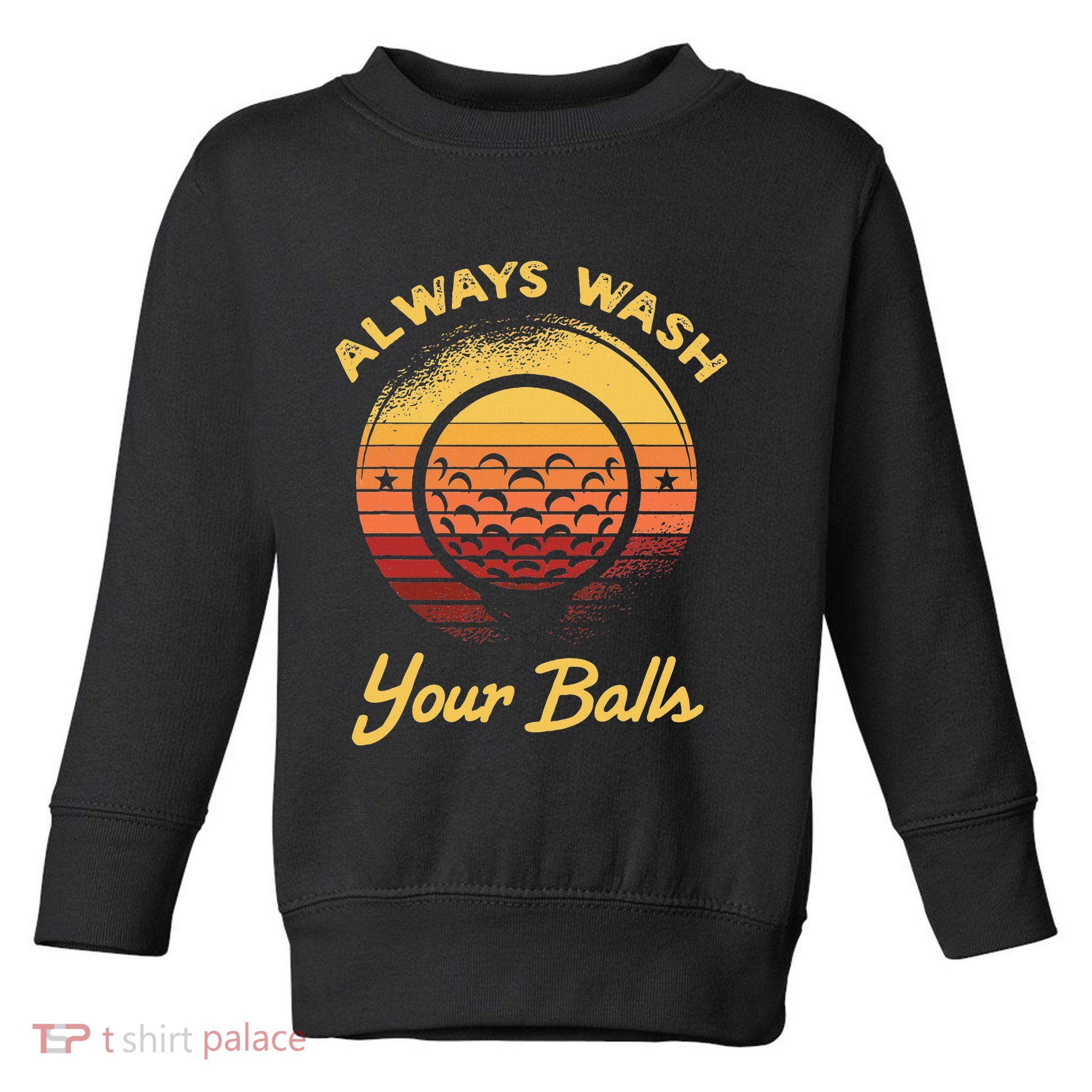 Keep Your Balls Clean Funny Golfer Sayings Toddler Sweatshirt