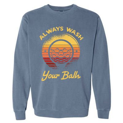 Keep Your Balls Clean Funny Golfer Sayings Garment-Dyed Sweatshirt