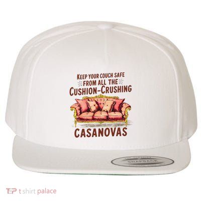 Keep Your Couch Safe From All The Cushion Crushing Casanovas Wool Snapback Cap