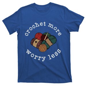 Knitting Yarns Crochet More Worry Less Crocheting Lovers Great Gift T-Shirt