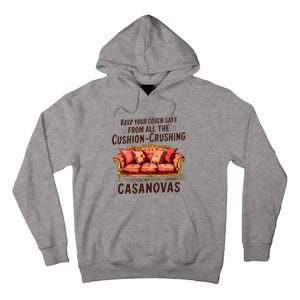 Keep Your Couch Safe From All The Cushion Crushing Casanovas Tall Hoodie