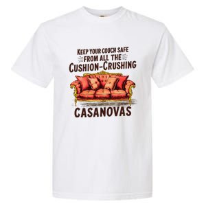 Keep Your Couch Safe From All The Cushion Crushing Casanovas Garment-Dyed Heavyweight T-Shirt