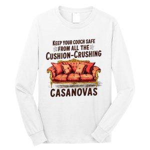 Keep Your Couch Safe From All The Cushion Crushing Casanovas Long Sleeve Shirt