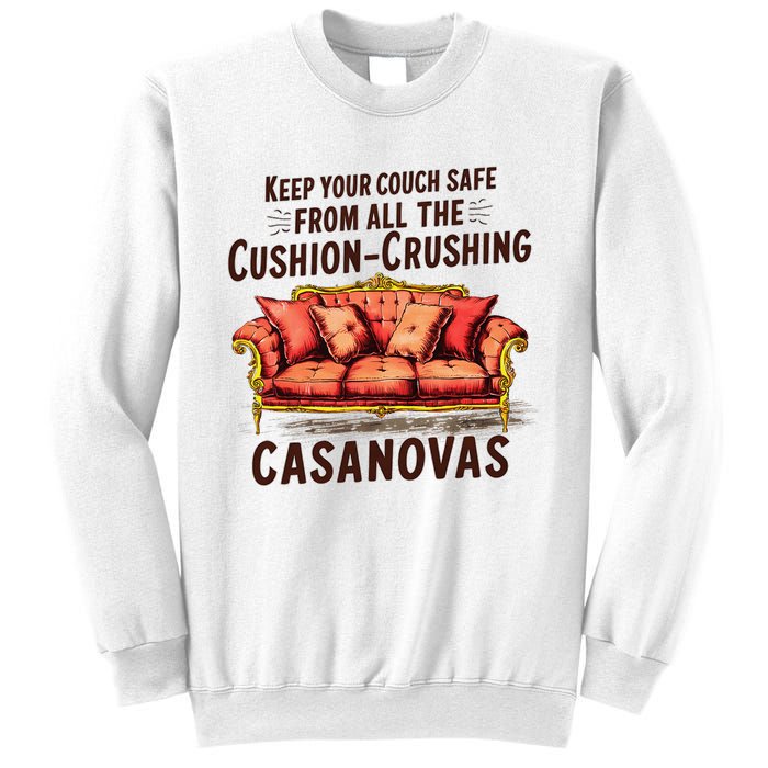 Keep Your Couch Safe From All The Cushion Crushing Casanovas Sweatshirt