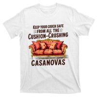 Keep Your Couch Safe From All The Cushion Crushing Casanovas T-Shirt