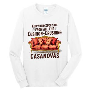 Keep Your Couch Safe From All The Cushion Crushing Casanovas Tall Long Sleeve T-Shirt