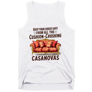 Keep Your Couch Safe From All The Cushion Crushing Casanovas Tank Top