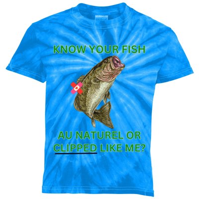 Know Your Fish Au Naturel Or Clipped Funny Fishing Bass Gift Kids Tie-Dye T-Shirt