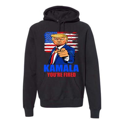 Kamala YouRe Fired Donald Trump 2024 Anti Harris Pro Trump Premium Hoodie