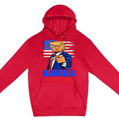 Kamala YouRe Fired Donald Trump 2024 Anti Harris Pro Trump Premium Pullover Hoodie