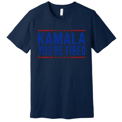 Kamala YouRe Fired 2024 Funny Donald Trump Saying Premium T-Shirt