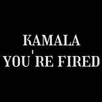 Kamala YouRe Fired Funny Text Bag