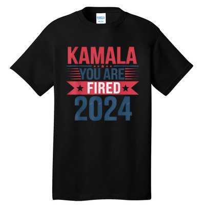 Kamala YouRe Fired Funny Anti Kamala Harris Election 2024 Tall T-Shirt